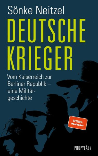 Buchcover: Sönke Neitzel, 'Deutsche Krieger'. Militärgeschichte vom Kaiserreich zur Republik, mit Soldaten-Silhouetten. Spiegel Bestseller.