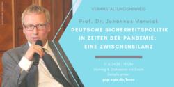 Ankündigung: Prof. Dr. Johannes Warwicks Vortrag zu deutscher Sicherheitspolitik in Pandemiezeiten. Zoom, 17.06.2020, 19 Uhr.