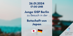 Junge GSP Berlin besucht die Botschaft von Japan am 26.01.2024 um 17:00 Uhr. Zeigt japanische und deutsche Flaggen.