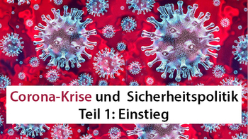 Mikroskopisches Bild blauer Viruszellen auf rotem Hintergrund, mit dem Text 'Corona-Krise und Sicherheitspolitik Teil 1: Einstieg'.