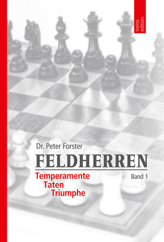 Buchcover für 'Feldherren' von Dr. Peter Forster. Zeigt graue Schachfiguren auf Brett, roter Text 'Temperamente Taten Triumphe'.