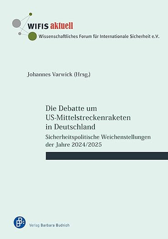 Buchcover: Die Debatte um US-Mittelstreckenraketen in Deutschland. Johannes Varwick (Hrsg.). Verlag Barbara Budrich.