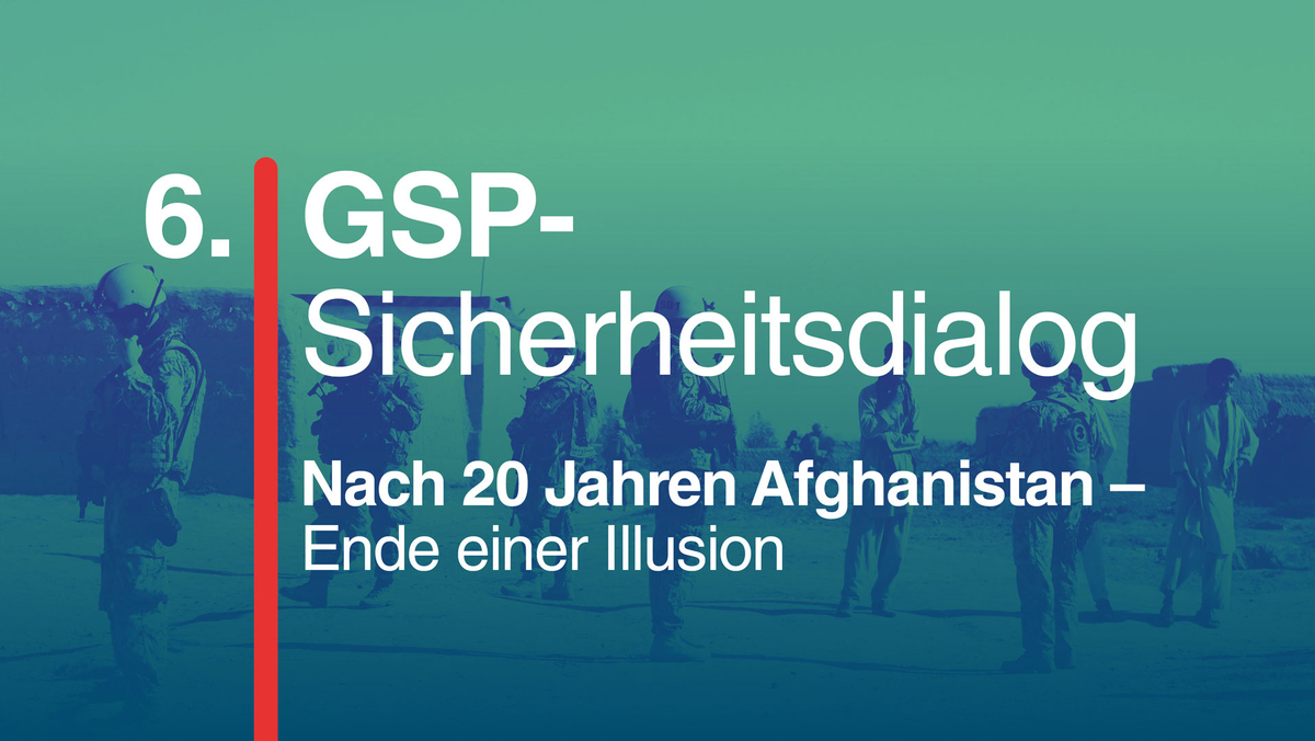 6. GSP-Sicherheitsdialog: Nach 20 Jahren Afghanistan – Ende einer Illusion. Hintergrund: Soldaten in Wüste.