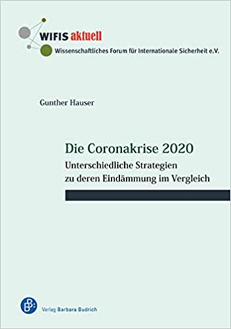 Buchcover: Die Coronakrise 2020. Unterschiedliche Strategien zu deren Eindämmung im Vergleich von Gunther Hauser. WIFIS aktuell.