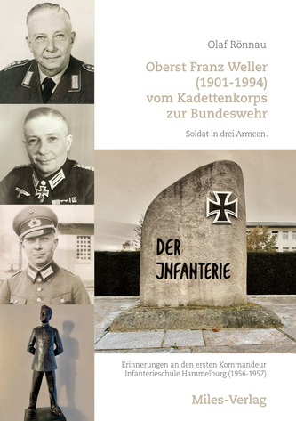 Buchcover: Oberst Franz Weller in drei Uniformen, als Kadett, und Infanterie-Denkmal mit Eisernem Kreuz.