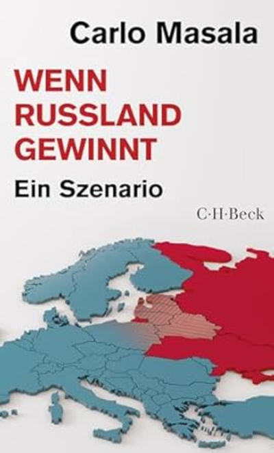 Buchcover für 'Wenn Russland Gewinnt' von Carlo Masala, mit einer Europakarte, die Russlands Expansion in Rot zeigt.