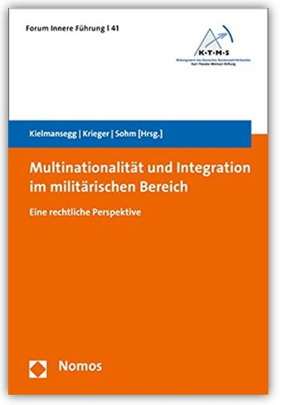 Buch: Multinationalität und Integration im militärischen Bereich. Eine rechtliche Perspektive. Kielmansegg u.a. (Hrsg.), Nomos.