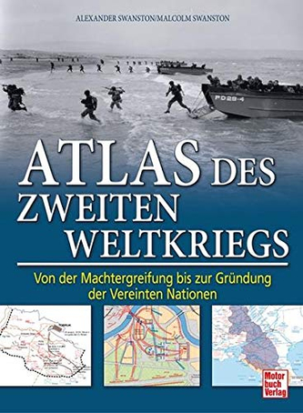 Buchcover: Atlas des Zweiten Weltkriegs, mit Schwarz-Weiß-Foto von Soldaten, die am Strand aus Landungsbooten aussteigen.