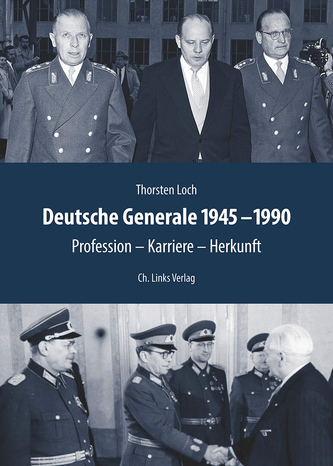 Buchcover: 'Deutsche Generale 1945-1990' von Thorsten Loch, mit SW-Fotos von deutschen Generälen.