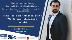 Veranstaltungsplakat für ein Hybrid-Event mit Dr. Ali Fathollah-Nejad zum Thema 'Iran - Wie der Westen seine Werte und Interessen verrät'.