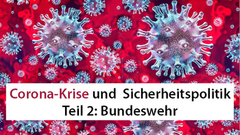 Illustration von Coronaviren mit dem Titel 'Corona-Krise und Sicherheitspolitik Teil 2: Bundeswehr'.