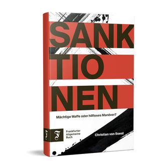 Buchcover zu 'Sanktionen: Mächtige Waffe oder hilfloses Manöver?' von Christian von Soest, Frankfurter Allgemeine Buch.
