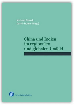 Buchcover: China und Indien im regionalen und globalen Umfeld von Michael Staack und David Groten (Hrsg.).