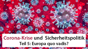Stilisierte blaue Viruspartikel auf rotem Hintergrund mit Text: 'Corona-Krise und Sicherheitspolitik: Teil 5: Europa quo vadis?'.
