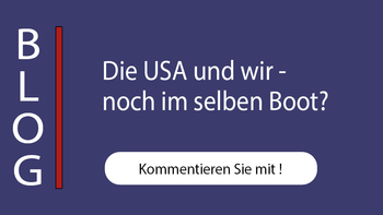 BLOG: Die USA und wir - noch im selben Boot? Jetzt kommentieren!