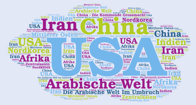 Wortwolke mit prominenten Begriffen wie USA, China, Iran, Arabische Welt, Afrika, Indien und weiteren globalen Regionen.