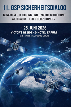 Plakat: 11. GSP Sicherheitsdialog: Weltraum – Krieg der Zukunft? 25. Juni 2026, Erfurt. Satelliten um die Erde, Drohne, Jet.