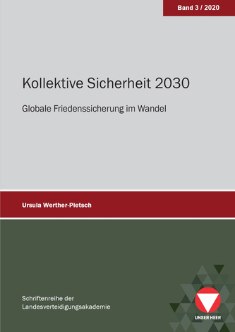 Cover: 'Kollektive Sicherheit 2030: Globale Friedenssicherung im Wandel' von Ursula Werther-Pietsch. Band 3/2020, Landesverteidigungsakademie.
